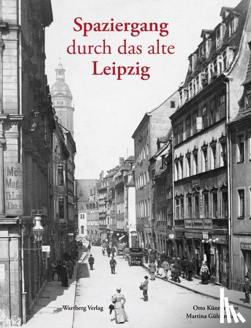 Künnemann, Otto, Güldemann, Martina - Spaziergang durch das alte Leipzig