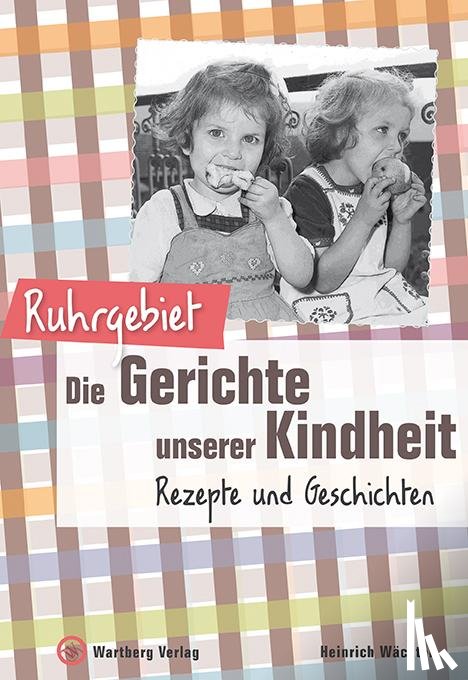 Wächter, Heinrich - Ruhrgebiet - Die Gerichte unserer Kindheit