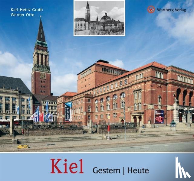 Groth, Karl-Heinz, Otto, Werner - Kiel - gestern und heute