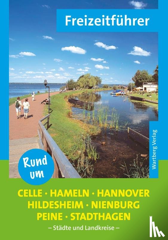 Diers, Knut - Rund um Celle, Hameln, Hannover, Hildesheim, Nienburg, Peine, Stadthagen - Freizeitführer