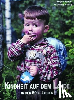 Sauter, Eugen - Kindheit auf dem Lande in den 50er Jahren