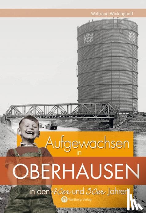 Wickinghoff, Waltraud - Aufgewachsen in Oberhausen in den 40er und 50er Jahren