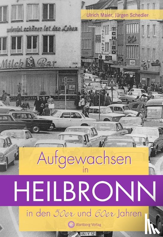 Schedler, Jürgen, Maier, Ulrich - Aufgewachsen in Heilbronn in den 50er und 60er Jahren