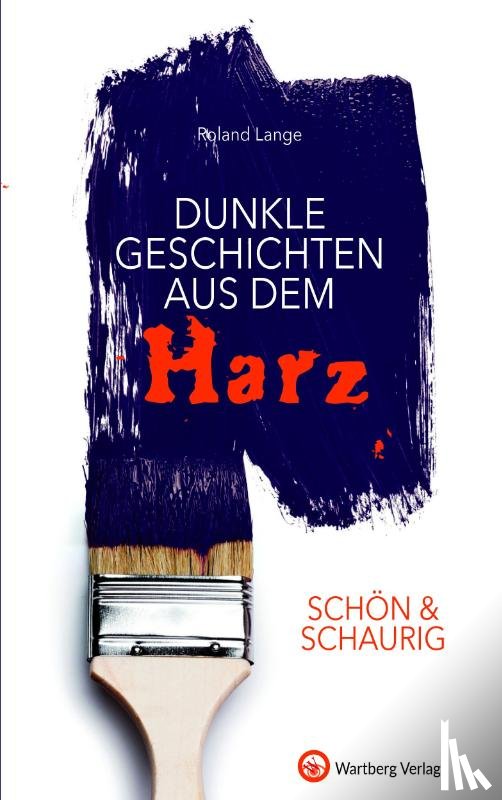 Lange, Roland - SCHÖN & SCHAURIG - Dunkle Geschichten aus dem Harz