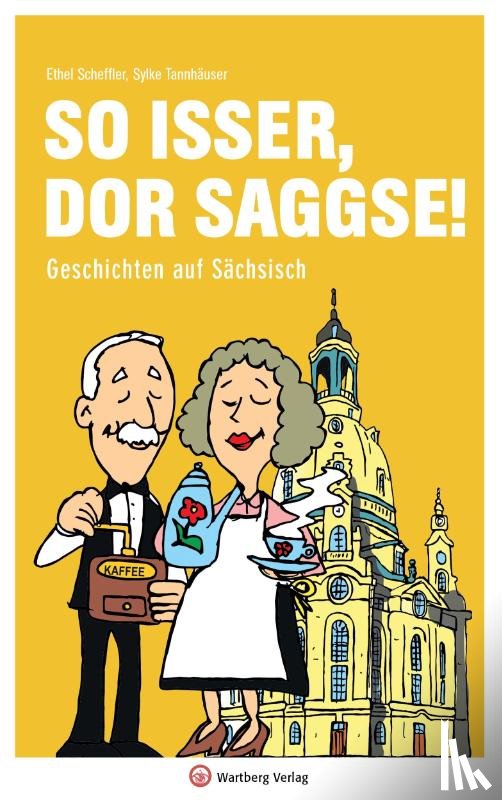 Scheffler, Ethel, Tannhäuser, Sylke - So isser, dor Saggse!