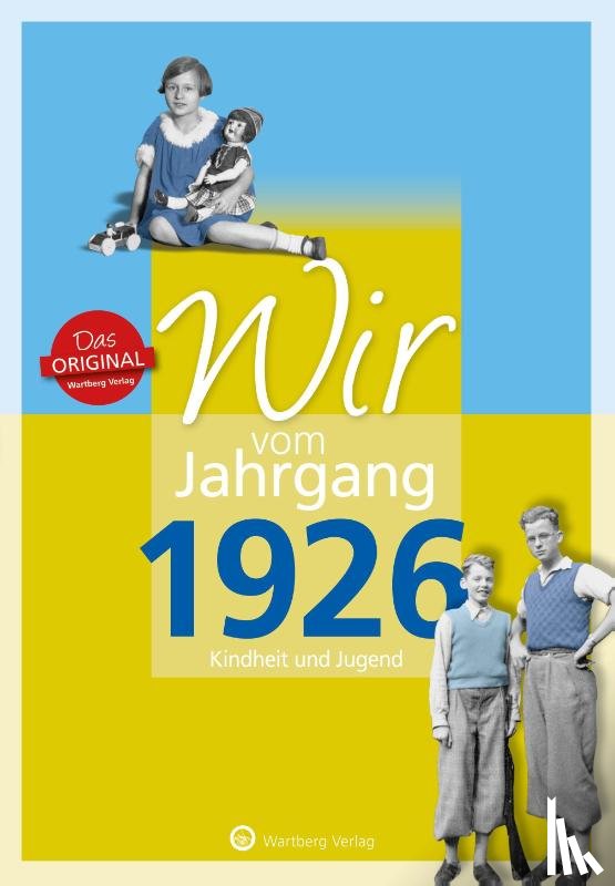 Kolbe, Werner Kurt, Kolbe, Susanna - Wir vom Jahrgang 1926 - Kindheit und Jugend