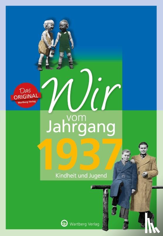 Friedrich, Ernst - Wir vom Jahrgang 1937 - Kindheit und Jugend