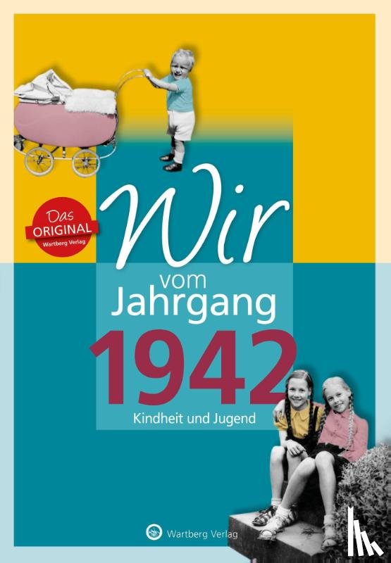 Schwarze, Dirk - Wir vom Jahrgang 1942 - Kindheit und Jugend