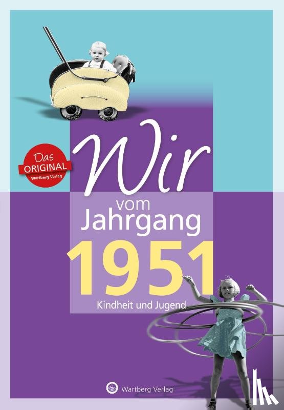 Storz, Bernd - Wir vom Jahrgang 1951 - Kindheit und Jugend