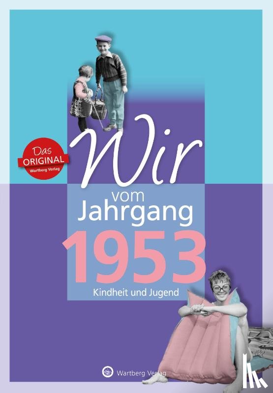 Schmidt, Norbert - Wir vom Jahrgang 1953 - Kindheit und Jugend