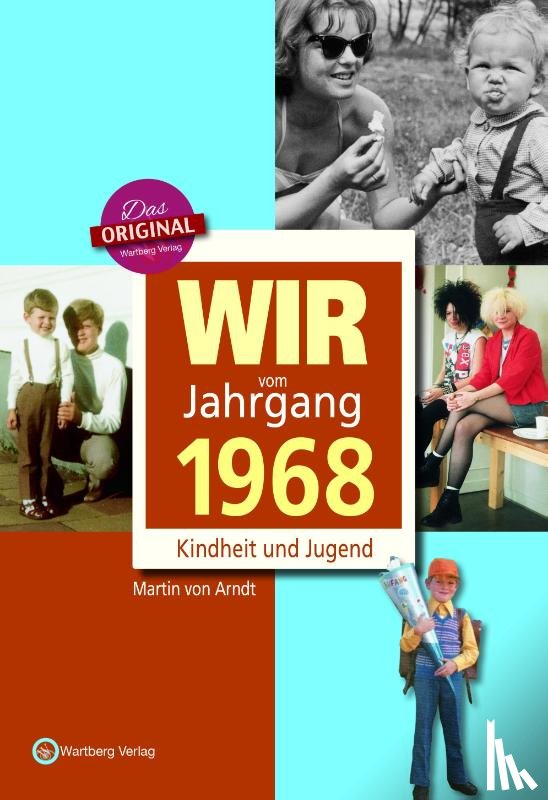 von Arndt, Martin - Wir vom Jahrgang 1968 - Kindheit und Jugend