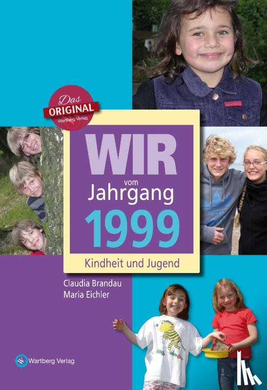 Eichler, Maria, Brandau, Claudia - Wir vom Jahrgang 1999 - Kindheit und Jugend