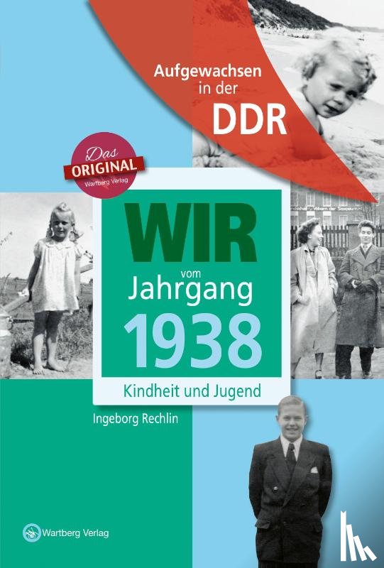 Rechlin, Ingeborg - Wir vom Jahrgang 1938 - Aufgewachsen in der DDR