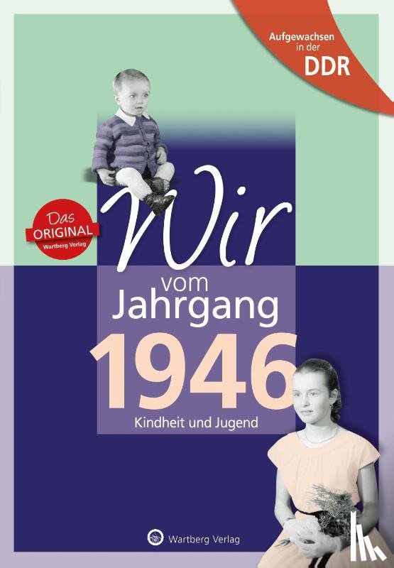 Köhler, Kathleen, Laue, Falk - Aufgewachsen in der DDR - Wir vom Jahrgang 1946 - Kindheit und Jugend