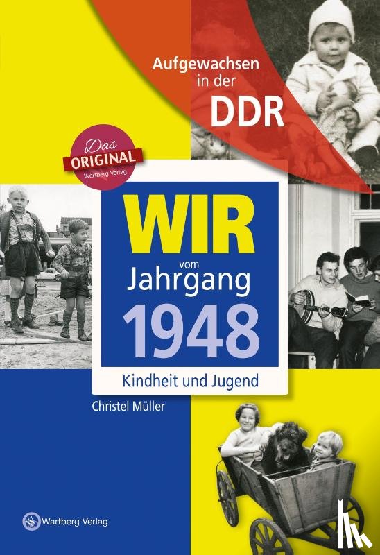 Müller, Christel - Wir vom Jahrgang 1948 - Aufgewachsen in der DDR