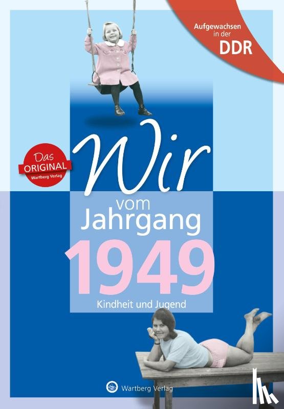 Weber-Hohlfeldt, Angela, Hohlfeldt, Anita - Aufgewachsen in der DDR - Wir vom Jahrgang 1949 - Kindheit und Jugend