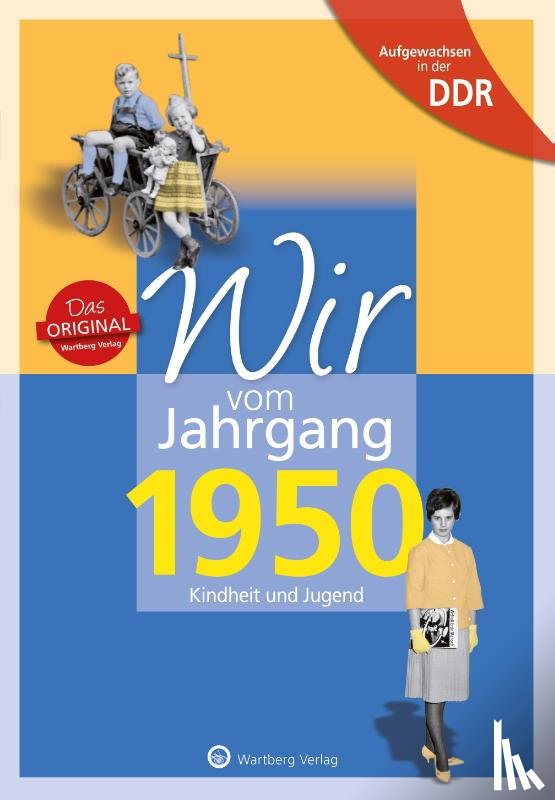 Söffker, Regina - Wir vom Jahrgang 1950. Aufgewachsen in der DDR