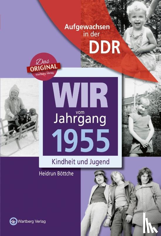 Böttche, Heidrun - Wir vom Jahrgang 1955. Aufgewachsen in der DDR