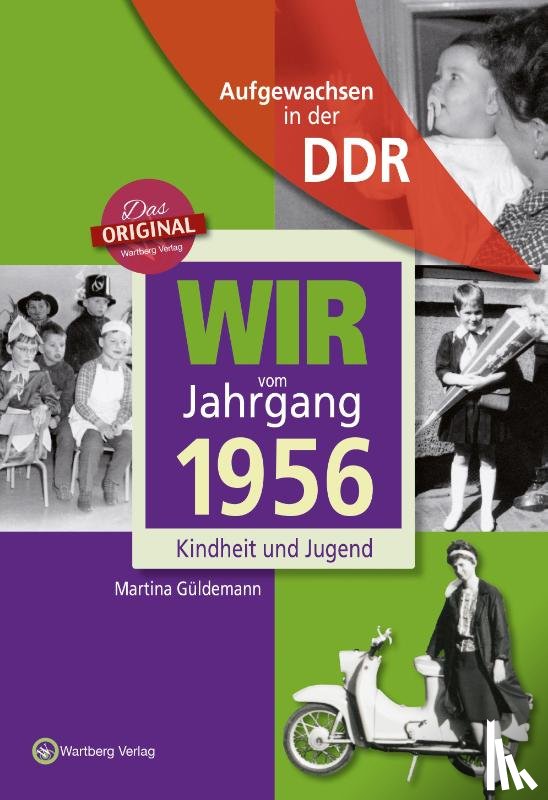 Güldemann, Martina - Aufgewachsen in der DDR - Wir vom Jahrgang 1956 - Kindheit und Jugend
