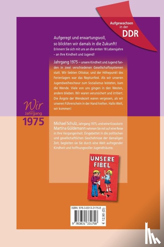 Schulz, Michael - Wir vom Jahrgang 1975. Aufgewachsen in der DDR