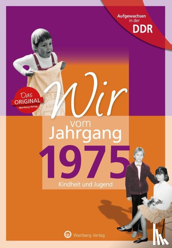 Schulz, Michael - Wir vom Jahrgang 1975. Aufgewachsen in der DDR