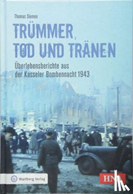 Siemon, Thomas - Trümmer, Tod und Tränen