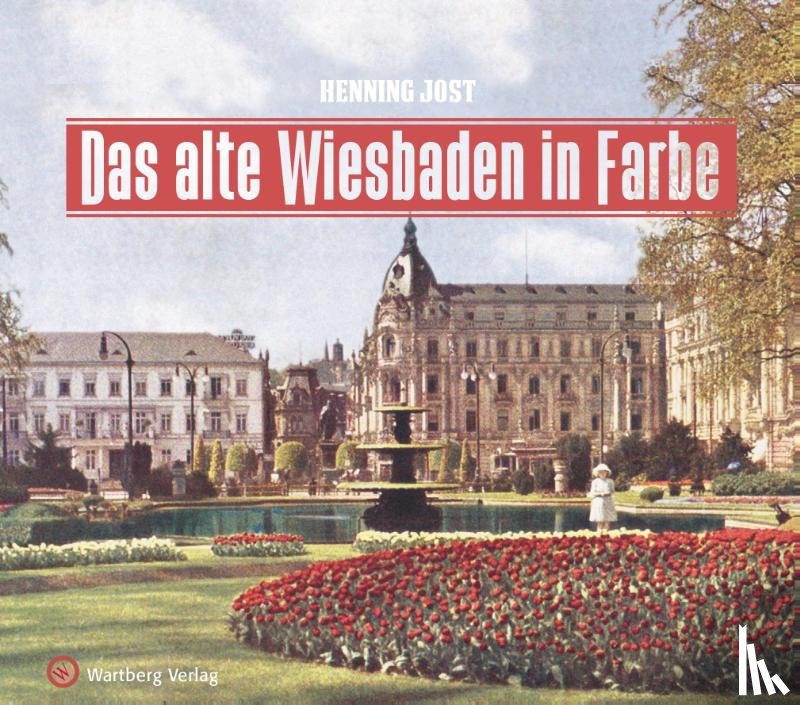 Jost, Henning - Das alte Wiesbaden in Farbe