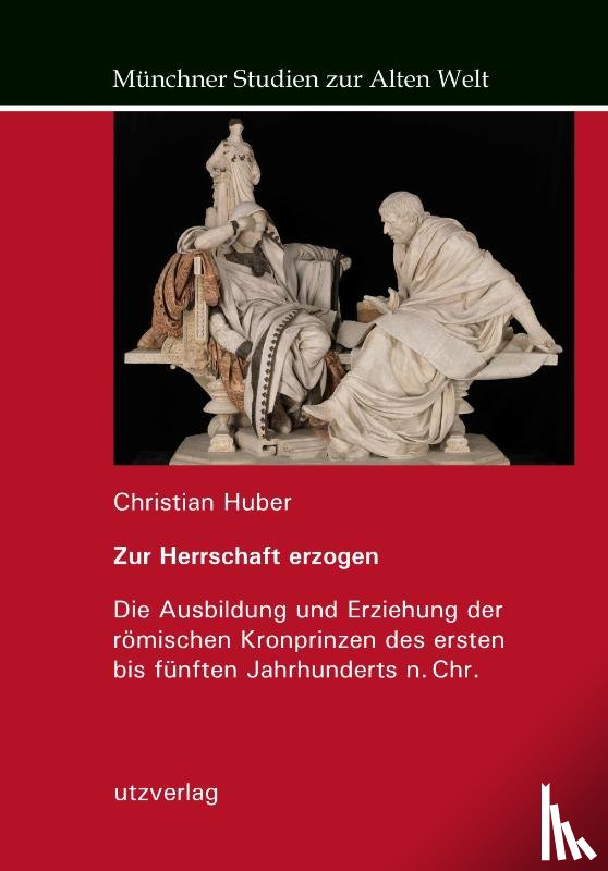 Huber, Christian - Zur Herrschaft erzogen