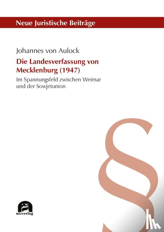 Aulock, Johannes von - Die Landesverfassung von Mecklenburg (1947)