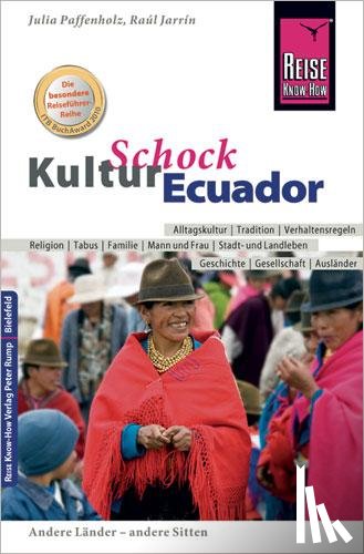 Jarrin, Raúl, Paffenholz, Julia - Reise Know-How KulturSchock Ecuador