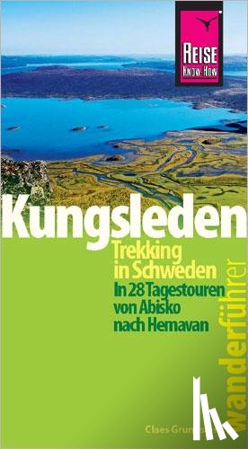 Grundsten, Claes - Reise Know-How Wanderführer Kungsleden - Trekking in Schweden In 28 Tagestouren von Abisko nach Hemavan