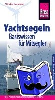 Krusekopf, Wilfried - Reise Know-How Yachtsegeln - Basiswissen für Mitsegler Der Praxis-Ratgeber für gelungene Segeltörns