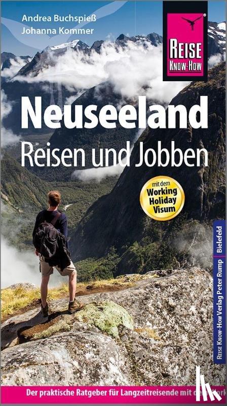 Buchspieß, Andrea, Kommer, Johanna - Reise Know-How Reiseführer Neuseeland - Reisen und Jobben mit dem Working Holiday Visum