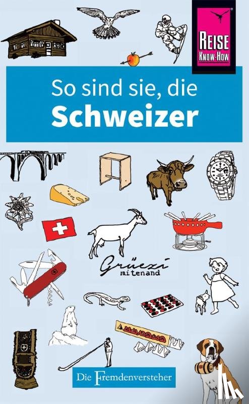 Bilton, Paul - So sind sie, die Schweizer