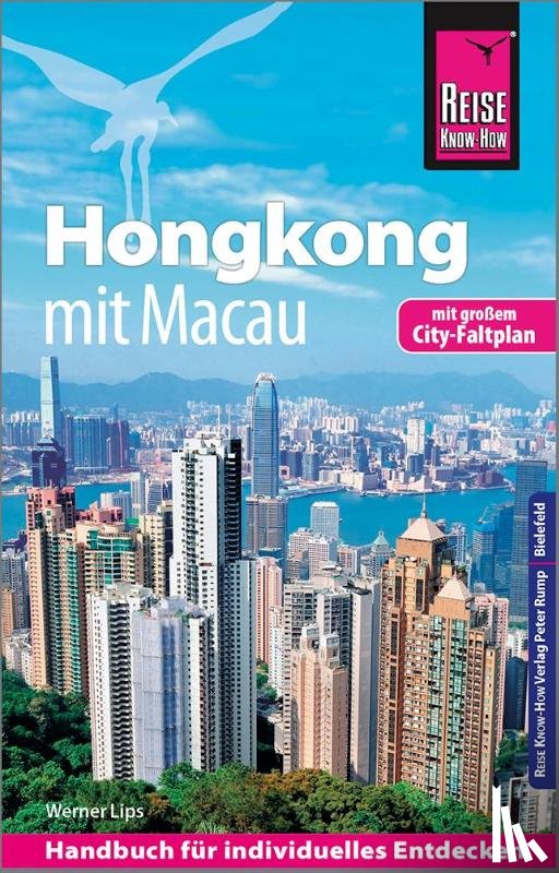 Lips, Werner - Reise Know-How Reiseführer Hongkong - mit Macau mit Stadtplan
