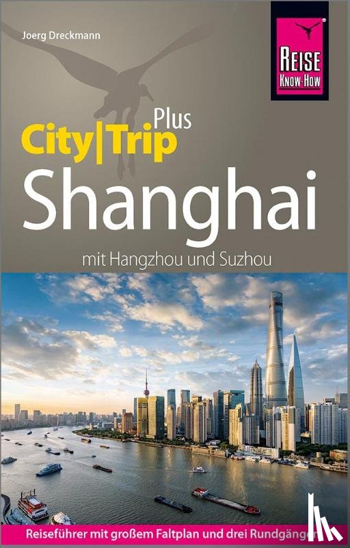 Dreckmann, Joerg - Reise Know-How Reiseführer Shanghai (CityTrip PLUS) mit Hangzhou und Suzhou