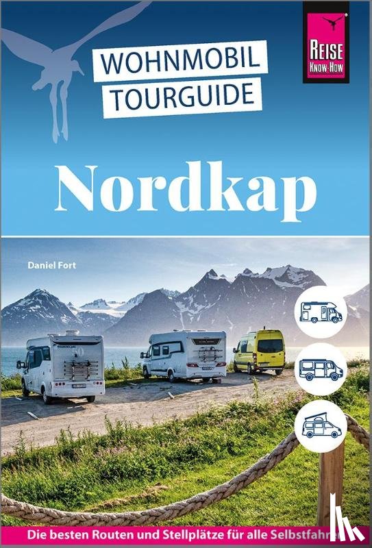 Fort, Daniel, Herbst, Frank-Peter - Reise Know-How Wohnmobil-Tourguide Nordkap