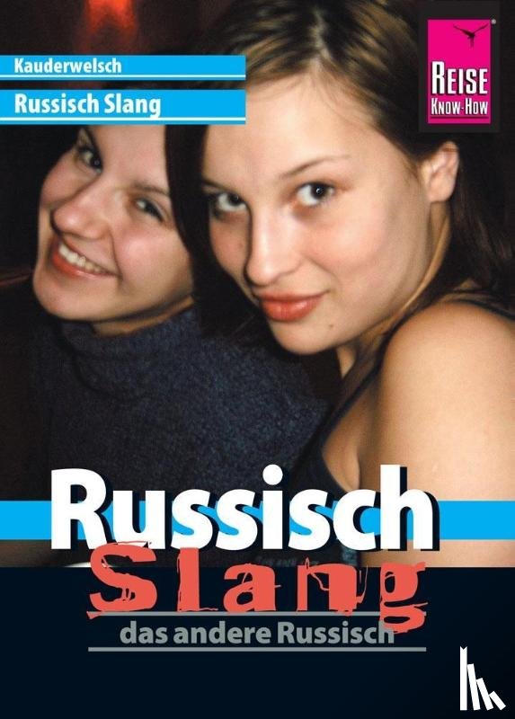 Knauf, Holger - Kauderwelsch Sprachführer Russisch Slang - das andere Russisch