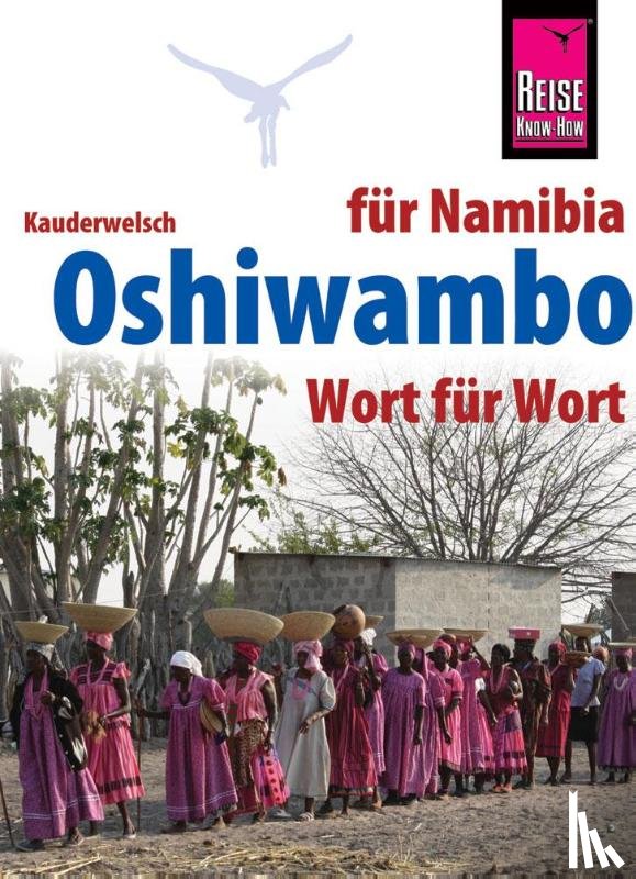 Ndengu, Esther, Ndengu, Gabriel - Reise Know-How Sprachführer Oshiwambo - Wort für Wort (für Namibia)