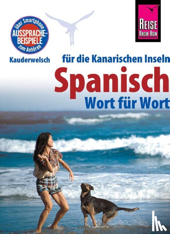 Schulze, Dieter, Gawin, Izabella - Reise Know-How Sprachführer Spanisch für die Kanarischen Inseln - Wort für Wort