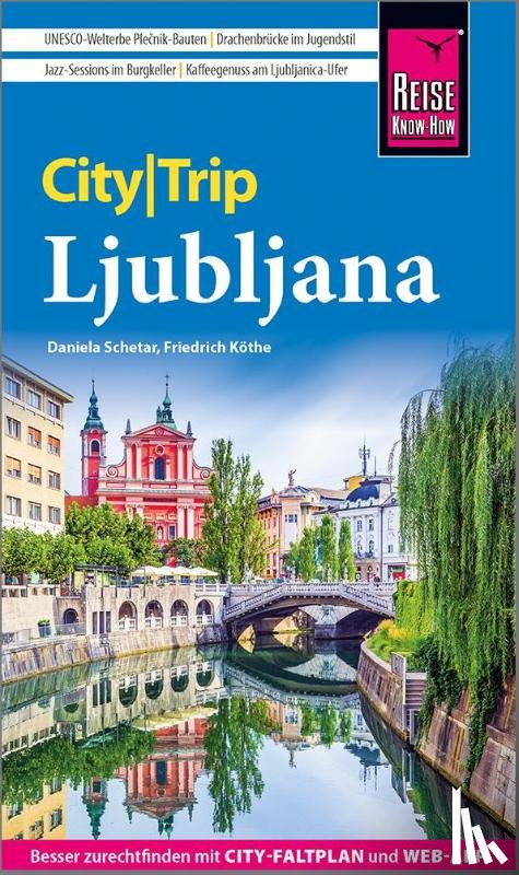 Schetar, Daniela, Köthe, Friedrich - Reise Know-How CityTrip Ljubljana