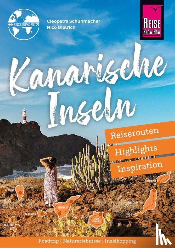 Schuhmacher, Cleopatra, Dietrich, Nico - Reiseführer Kanarische Inseln - Reiserouten, Highlights, Inspiration