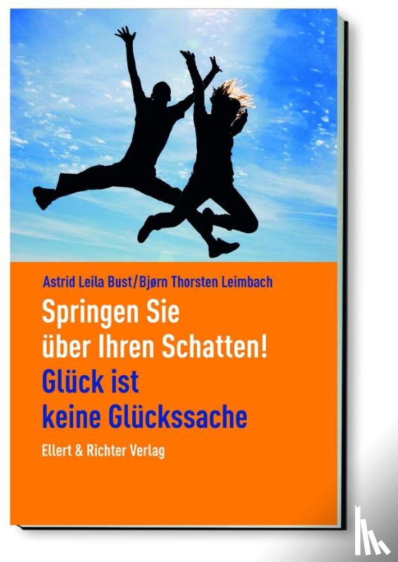 Bust, Leila, Leimbach, Bjørn Thorsten - Springen Sie über Ihren Schatten!
