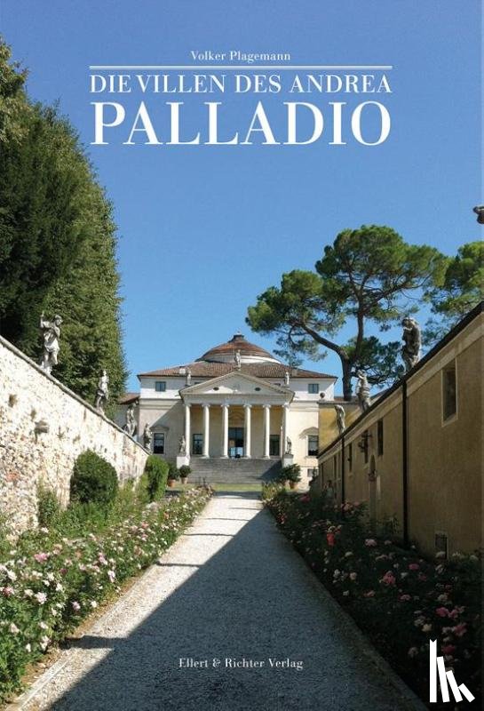 Plagemann, Volker - Die Villen des Andrea Palladio