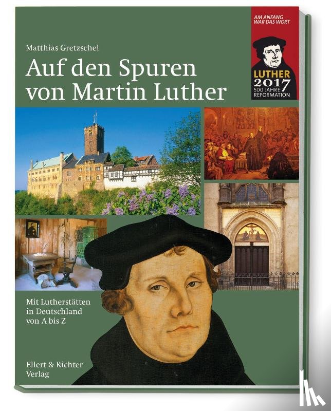 Gretzschel, Matthias - Auf den Spuren von Martin Luther