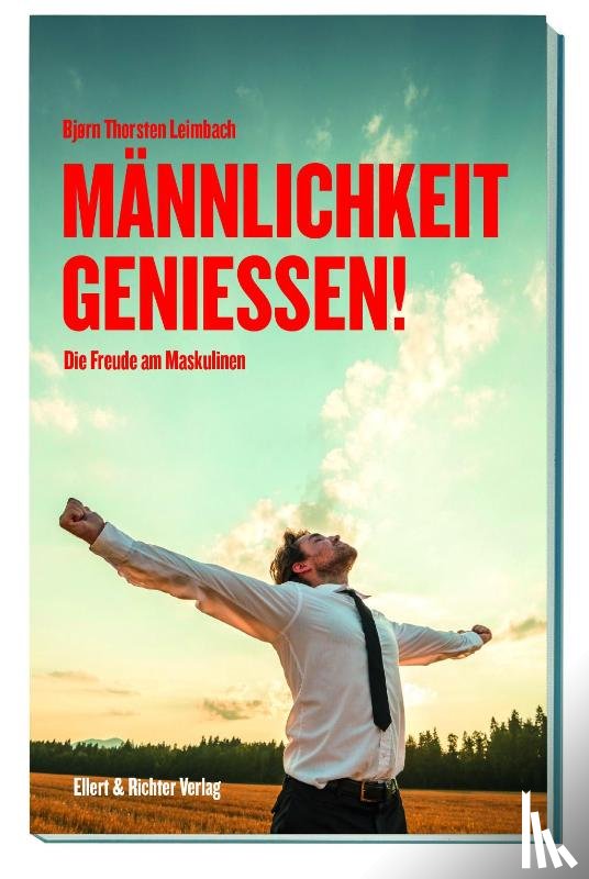 Leimbach, Bjørn Thorsten - Männlichkeit genießen!