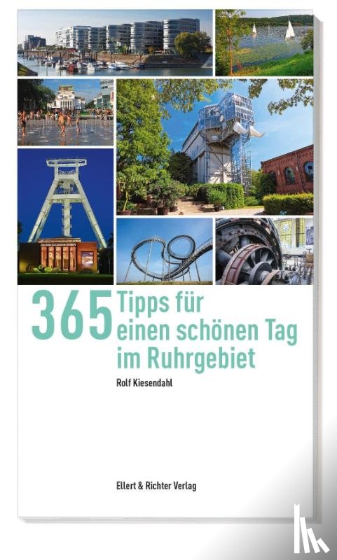 Kiesendahl, Rolf - 365 Tipps für einen schönen Tag im Ruhrgebiet
