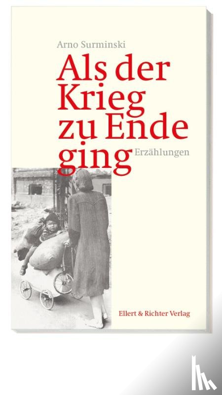 Surminski, Arno - Als der Krieg zu Ende ging