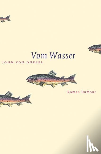 Düffel, John von - Vom Wasser