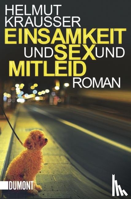 Krausser, Helmut - Einsamkeit und Sex und Mitleid